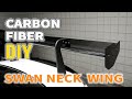 How to Make a Carbon Fiber Swan Neck Wing [DIY] (with 3D Printed Molds)