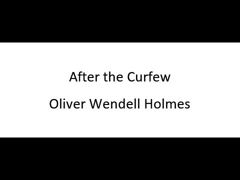 After the Curfew - Oliver Wendell Holmes