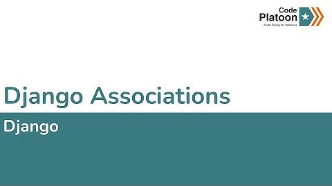 W6D3: Django Associations (2 of 2)