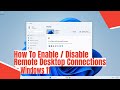 How To Enable / Disable Remote Desktop Connections in Windows 11