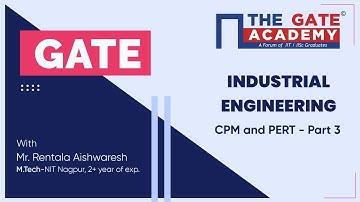 L4: CPM and PERT (Part-3) | Industrial Engineering | Network Models | GATE 2022 Lectures