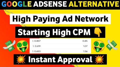 Google AdSense Alternative High CPM Ad Network For Blogger Instant Approval 2023