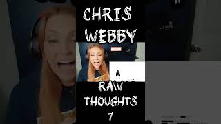 🚨CHRiS WEBBY - RAW THOUGHTS 7🚨 REACTiON CLiP 🤯