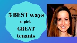 The 3 BEST ways to pick GREAT tenants
