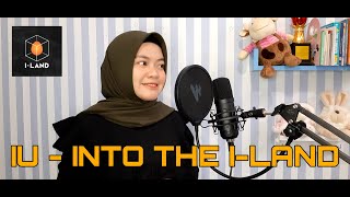 IU (아이유) - Into the I-LAND Vocal Cover By Dinar (Versi Bahasa Indonesia)
