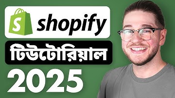 Shopify Tutorial for Beginners 2025 (Full Store Setup) - in Bangla