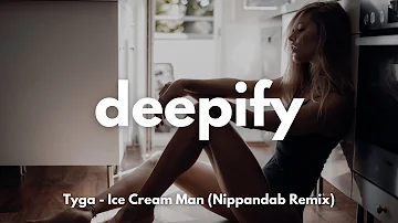 Tyga - Ice Cream Man (Nippandab Remix)