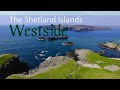 Shetland - Westside | 'The sunny side of Shetland'