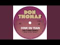 Come on train original mix