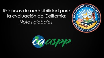 (Español) CA Assessment Accessibility Resources: Global Notes