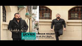 Serkan Reçber Bırak Bizi Böyle/Azer Bülbül anısına