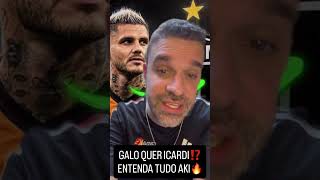 GALO QUER ICARDI ENTENDA TUDO #galonotícias #pacotãonotíciasatlético #reforcos