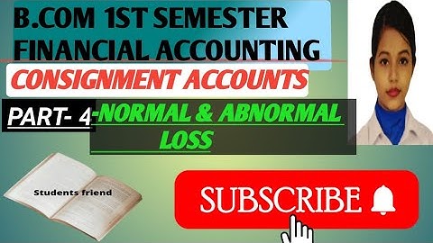 Bcom 1st semester financial accounting Consignment Accounting part 4