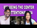 BTS Being The Center of Attention/ Extra| REACTION