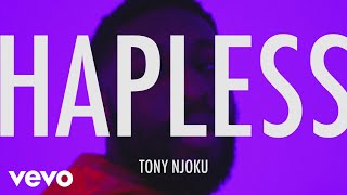 Video thumbnail of "Tony Njoku - HAPLESS"