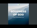 Goodness of God (Instrumental)