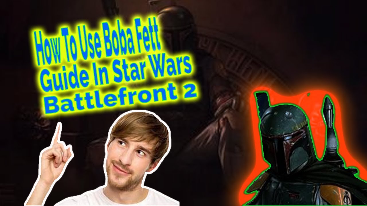 How To Use Boba Fett Guide In Star Wars Battlefront 2 Youtube