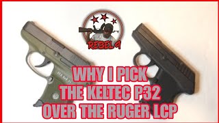 WHY I CARRY THE KELTEC P32 OVER THE RUGER LCP