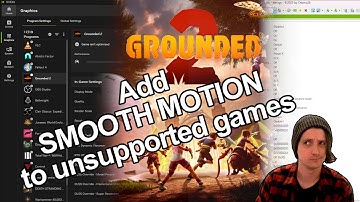 NVIDIA Smooth Motion - Adding unsupported games (How-to)(Grounded 2+Fallout 4)