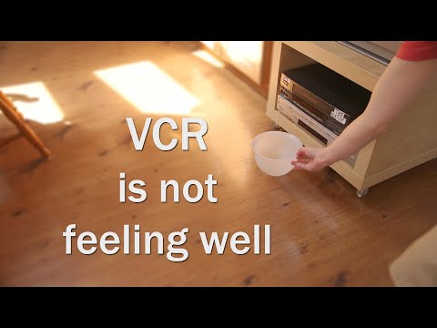 VCR is not feeling well