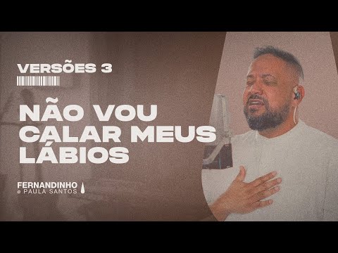 Putar Não Vou Calar Meus Lábios - Fernandinho
