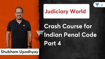 Crash Course for Indian Penal Code Part 4 | Unacademy Judiciary | Shubham Upadhyay