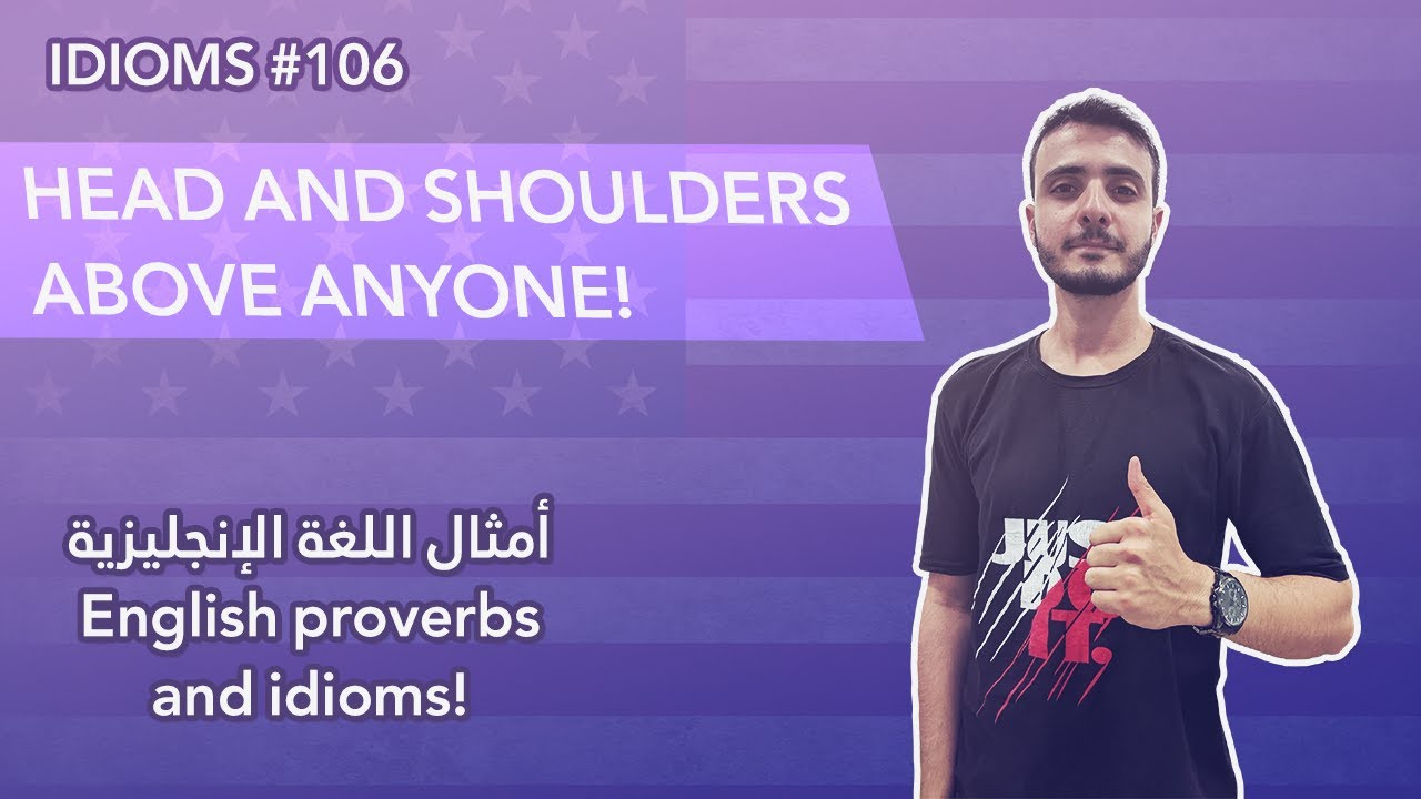 ENGLISH IDIOMS106 HEAD & SHOULDERS ABOVE! تعابير اللغة الإنجليزية