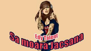 Edy Talent - Sa moara Jacsana ( Official Audio ) 2018 chords