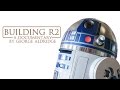 Building R2: A Documentary