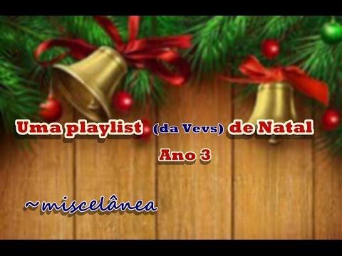 Uma playlist (da Vevs) de Natal | Ano 3 | Vevsvaladares
