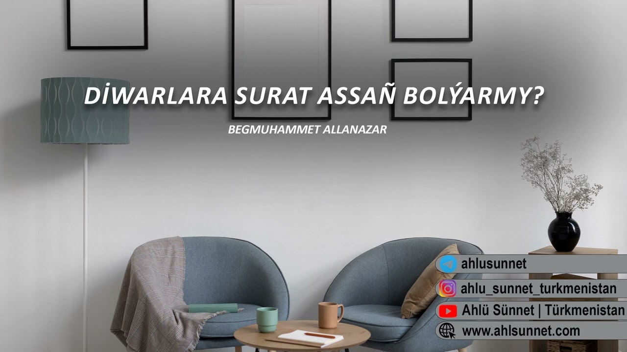 DİWARLARA SURAT ASSAŇ BOLÝARMY? | TÜRKMENÇE WAGYZ.#kuranwesunnet#wagyz