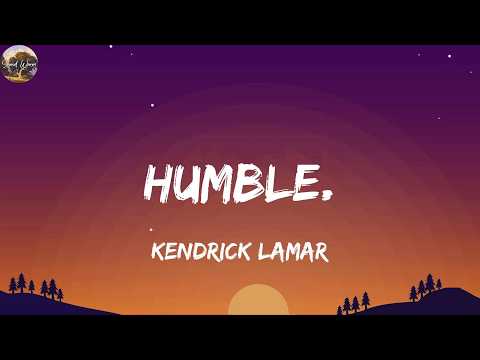 Kendrick Lamar - HUMBLE. (Lyrics)