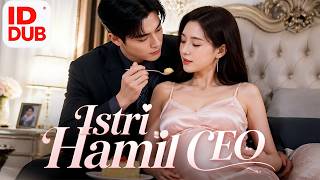 [Full episode]  Aku Hamil Sebelum Menikah… Lalu CEO Itu Menikahiku dan Memanjakanku Setiap Hari