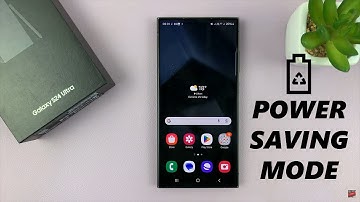 Samsung Galaxy S24 / S24 Ultra: How To Turn Power Saving Mode ON /OFF