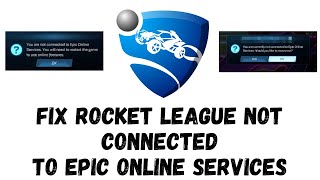 Fix Rocket League Error-Not Connected To Epic Online Services In Windows 2023 Latest Tutorial