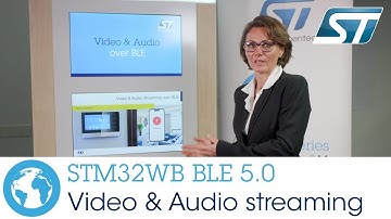 DEMO - Video and Audio streaming over BLE 5.0 with STM32WB (EW2020)