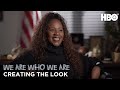 We Are Who We Are: Creating The Look | HBO