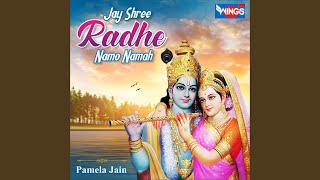 Jay Shree Radhe Namo Namah