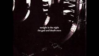 The god and death stars - Tonight is the night