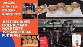 BEST MOI MOI RECIPE- BEGINNER FRIENDLY| UNBOXING VITAMIX 320 EXPLORIAN BLENDER SERIES|MY BLOOMING TV