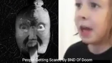 People Getting Scared By BND OF DOOM St