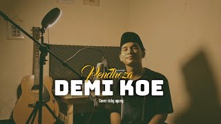 Demi Koe - Pendhoza | Cover risky agung
