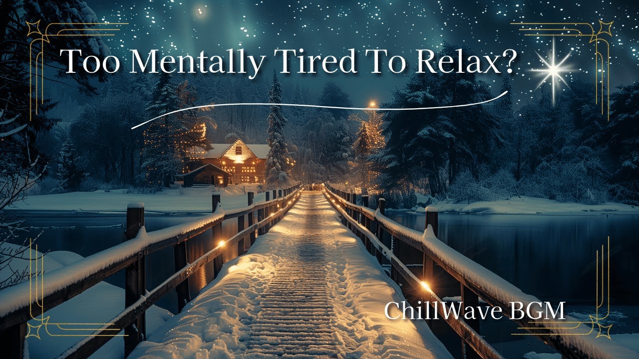 Too Mentally Tired to Relax? Snowy Bridge Ambient BGM for Deep Calm & Sleep