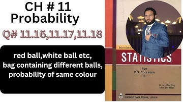 q11.16,17,18 ch11 probability statistics for fg colleges dr afzal beg book of stats