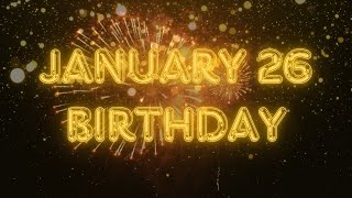 January 26 Birthday Song & Countdown! Happy Birthday To You For January 26 With Countdown!