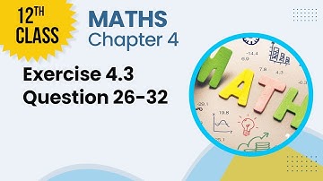 12th Class Math Ch 4 Exercise 4.3 - 12 Class Ch 4 - Question 26-32 - FSc Math Part 2