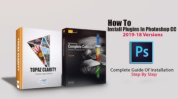 How To Install Plugins In Photoshop CC 2019-18 Versions Nik Collection Topaz Bundle Etc