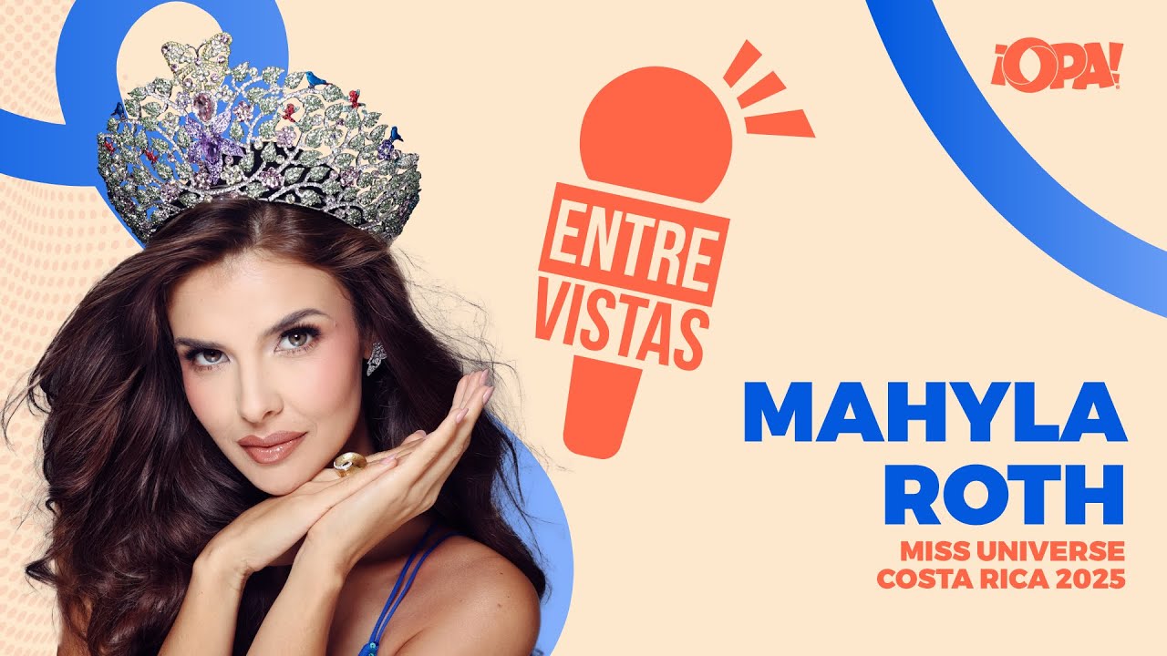 Entre-Vistas: Mahyla Roth, Miss Universe Costa Rica 2025 - YouTube