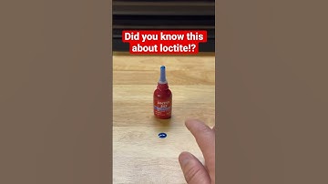 Did you know this about Loctite Threadlockers??