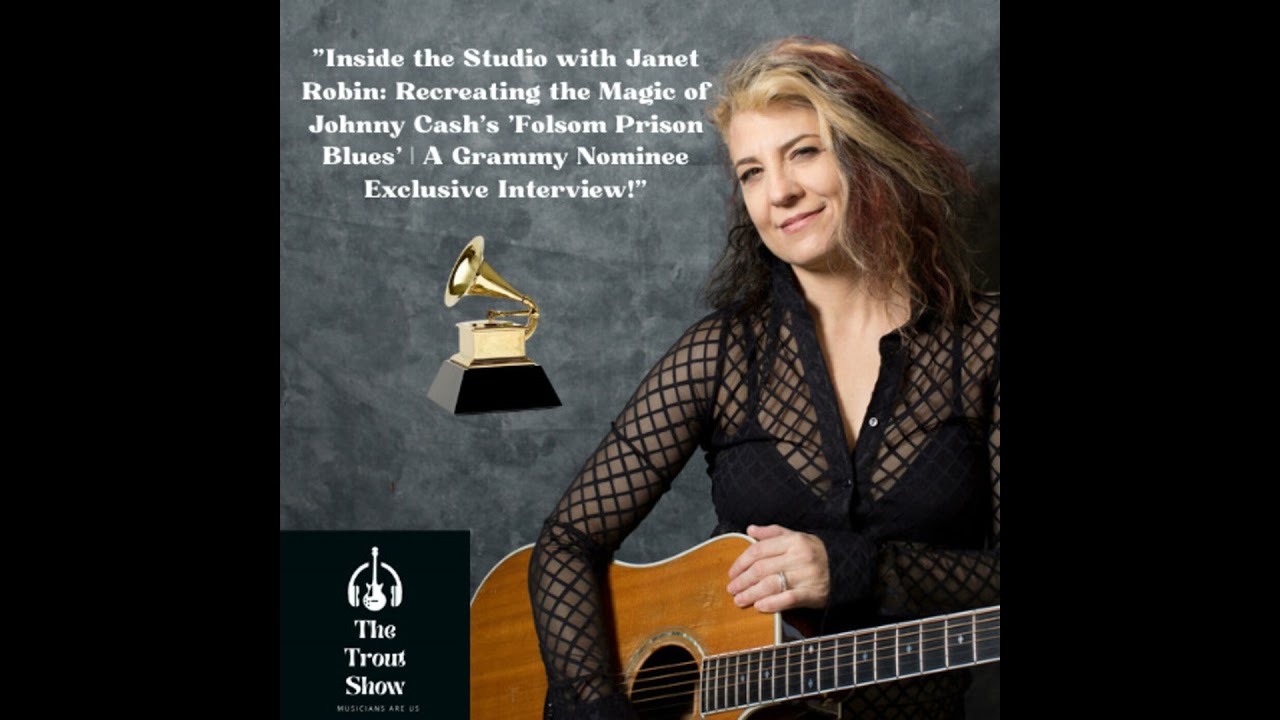 Grammy Nominee Exclusive Interview with Janet Robin - Recreating the Magic of "Folsom Prison Blues"